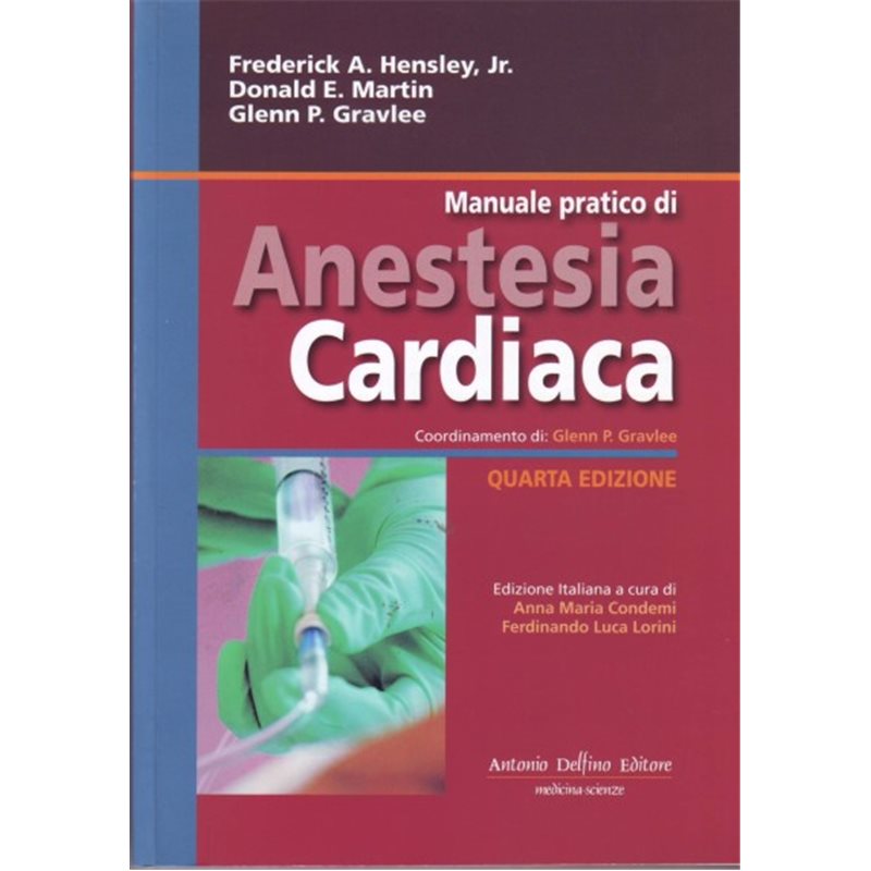 MANUALE PRATICO DI ANESTESIA CARDIACA - IV^ Edizione